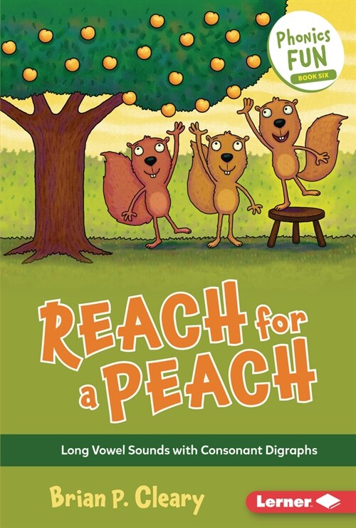Reach for a Peach: Long Vowel Sounds with Consonant Digraphs (Library Binding)