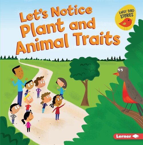 Lets Notice Plant and Animal Traits (Library Binding)