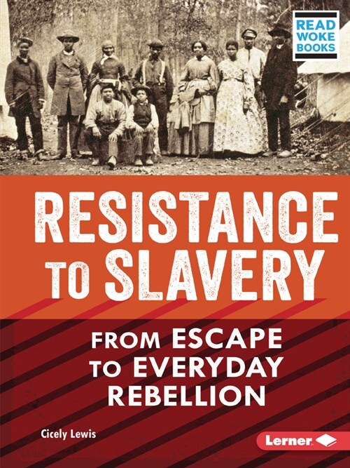 Resistance to Slavery: From Escape to Everyday Rebellion (Paperback)