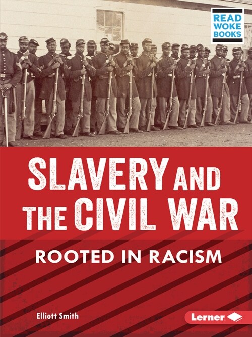 Slavery and the Civil War: Rooted in Racism (Paperback)