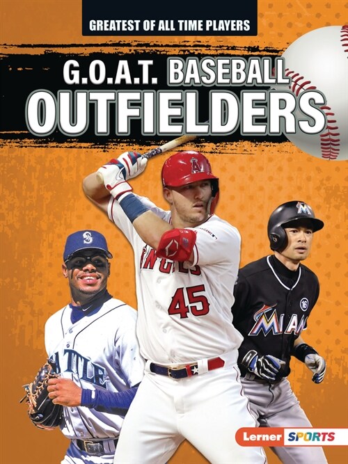 G.O.A.T. Baseball Outfielders (Paperback)