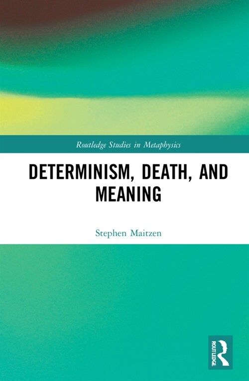 Determinism, Death, and Meaning (Hardcover)