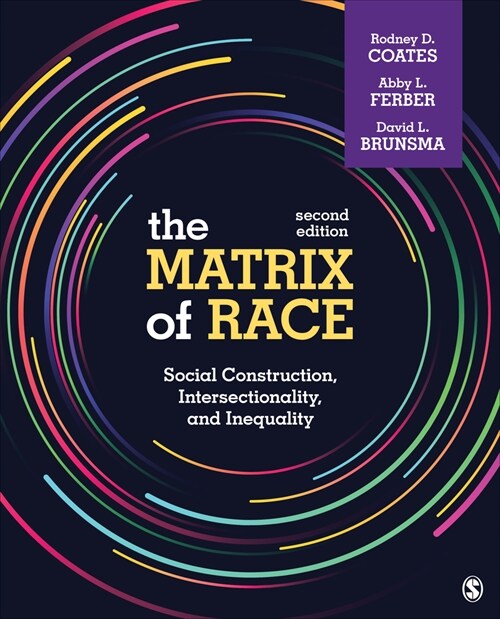 The Matrix of Race: Social Construction, Intersectionality, and Inequality (Loose Leaf, 2)