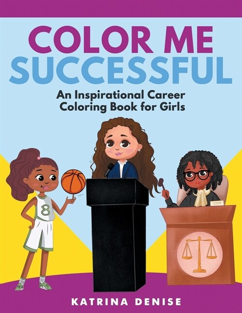 Color Me Successful: An Inspirational Career Coloring Book for Girls (Paperback)