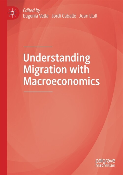 Understanding Migration with Macroeconomics (Paperback, 2020)