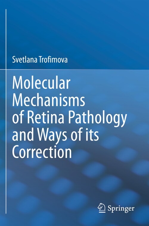 Molecular Mechanisms of Retina Pathology and Ways of Its Correction (Paperback, 2020)