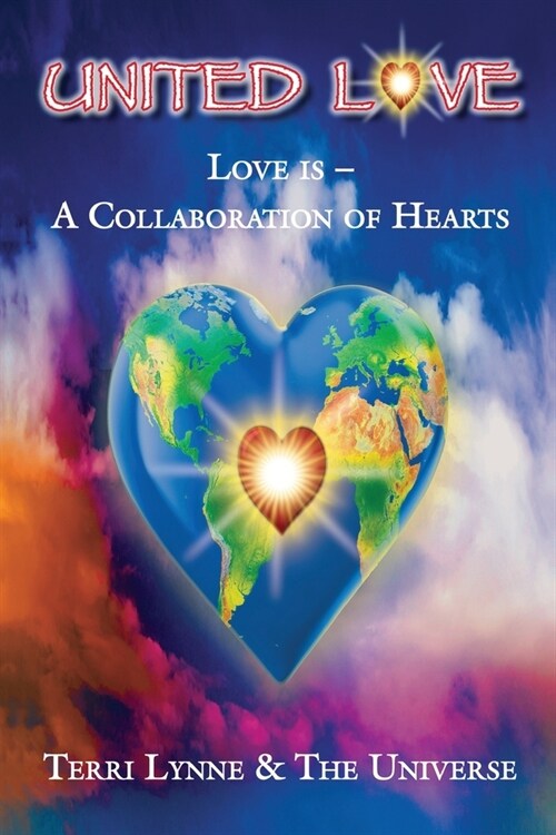 United Love: Love Is... A Collaboration Of Hearts (Paperback)