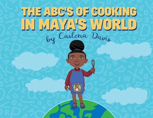 The ABCs of Cooking in Mayas World (Paperback)