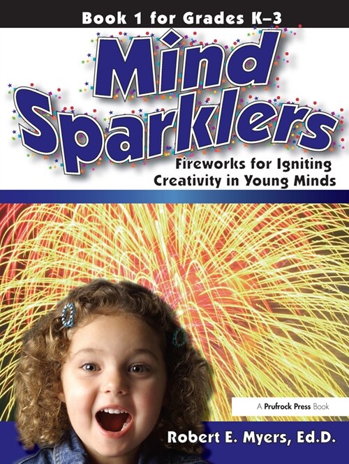 Mind Sparklers: Fireworks for Igniting Creativity in Young Minds (Book 1) (Paperback)