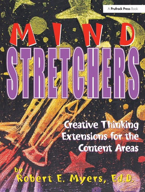 Mind Stretchers: Creative Thinking Extensions for the Content Area (Paperback)