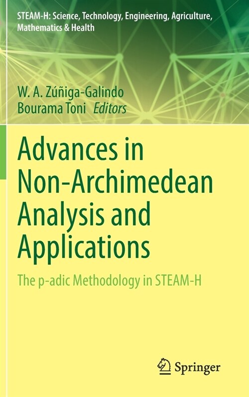 Advances in Non-Archimedean Analysis and Applications: The P-Adic Methodology in Steam-H (Hardcover, 2021)