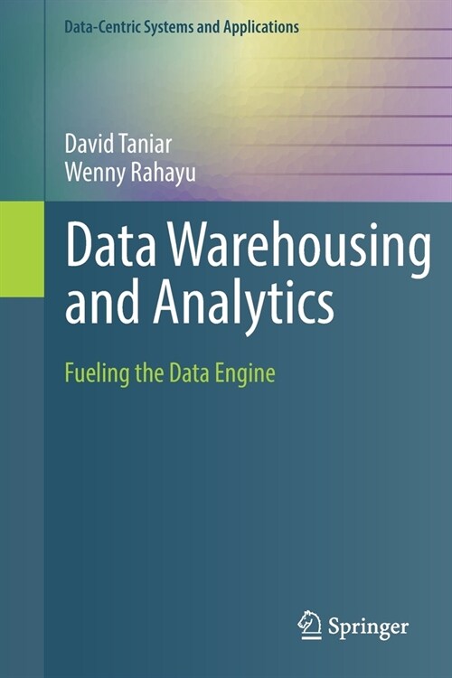 Data Warehousing and Analytics: Fueling the Data Engine (Paperback, 2021)