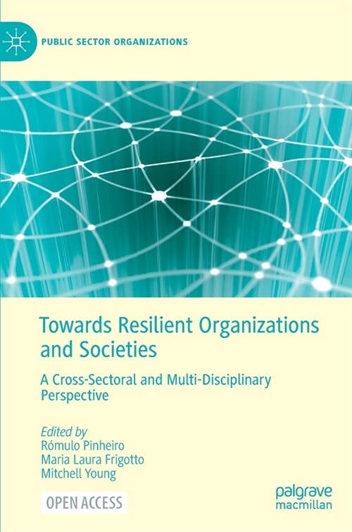 Towards Resilient Organizations and Societies: A Cross-Sectoral and Multi-Disciplinary Perspective (Hardcover, 2022)