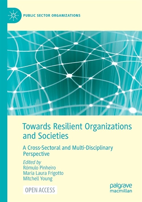 Towards Resilient Organizations and Societies: A Cross-Sectoral and Multi-Disciplinary Perspective (Paperback, 2022)