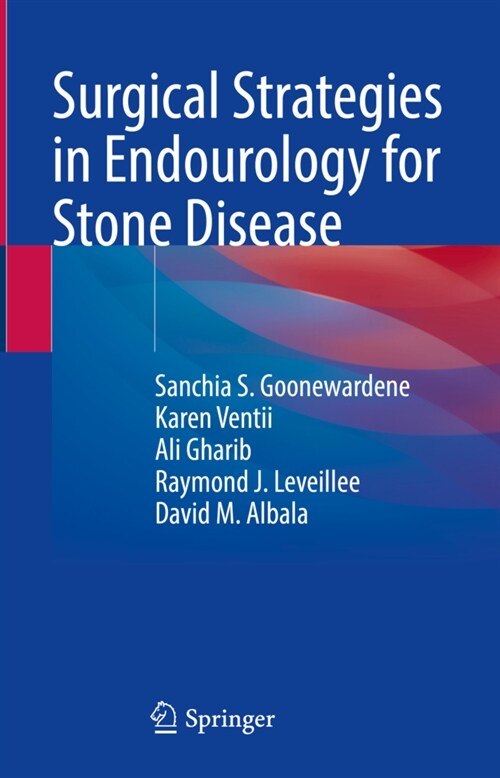 Surgical Strategies in Endourology for Stone Disease (Hardcover, 2021)