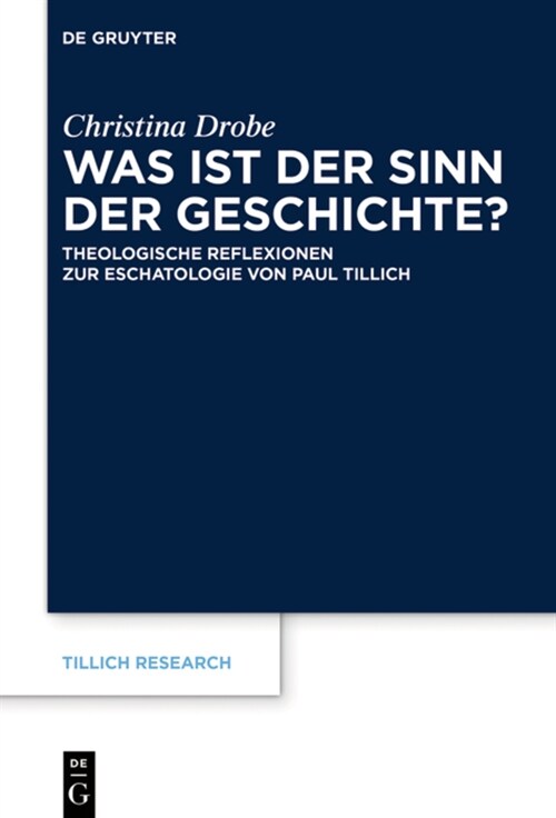Was Ist Der Sinn Der Geschichte?: Theologische Reflexionen Zur Eschatologie Von Paul Tillich (Hardcover)