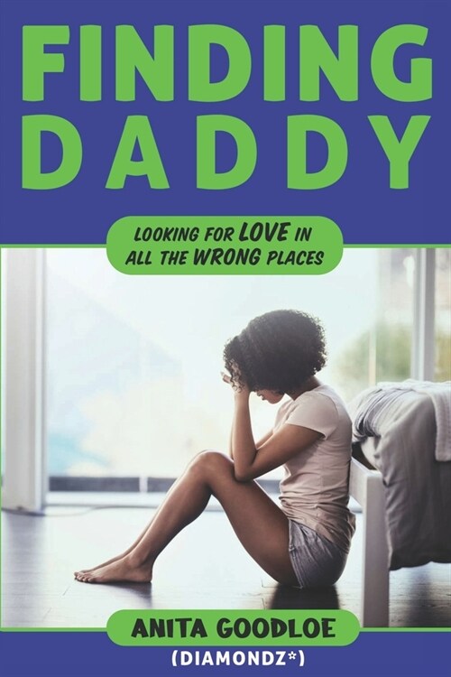 Finding Daddy: Looking For Love In All The Wrong Places (Paperback)