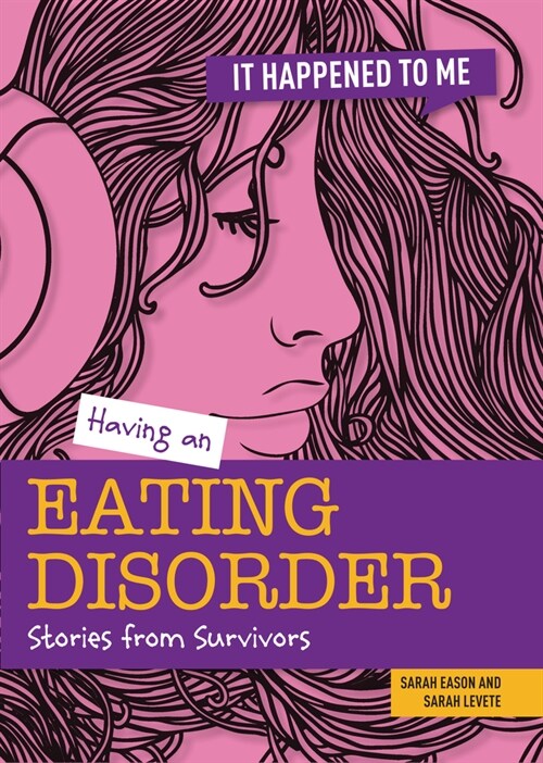 Having an Eating Disorder: Stories from Survivors (Library Binding)