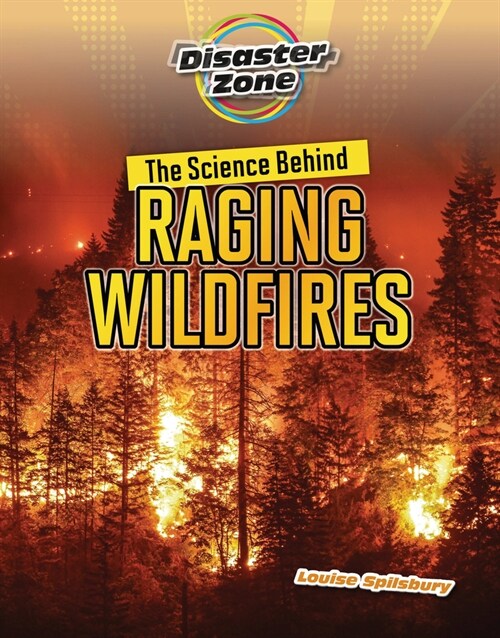 The Science Behind Raging Wildfires (Library Binding)
