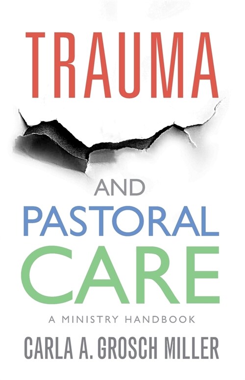 Trauma and Pastoral Care: A practical handbook (Paperback)