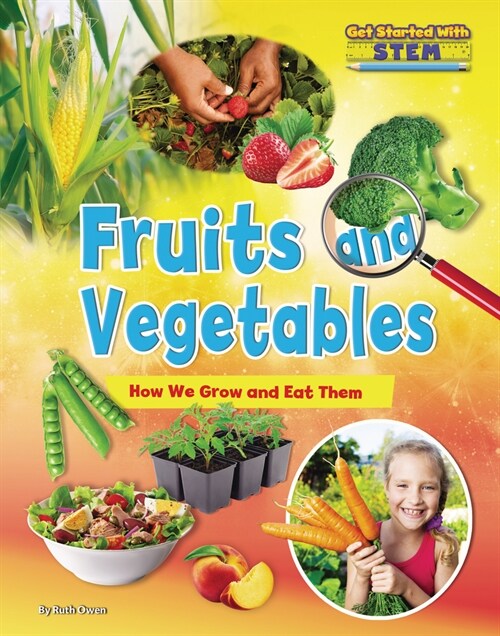 Fruits and Vegetables: How We Grow and Eat Them (Library Binding)