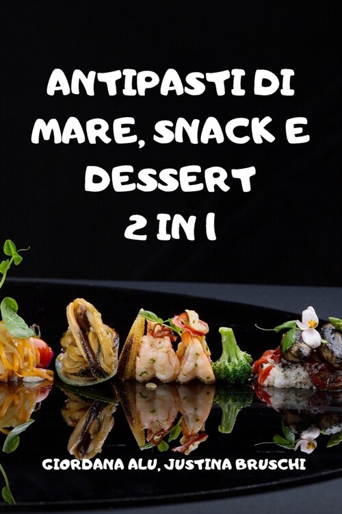 Antipasti Di Mare, Snack E Dessert 2 in 1 (Paperback)