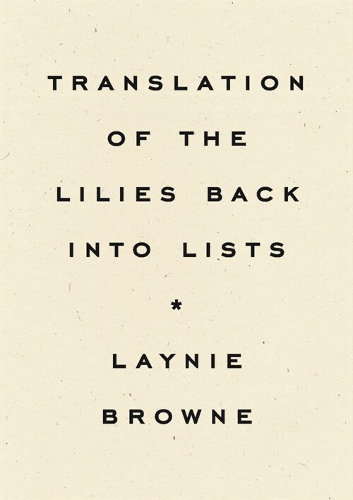 Translation of the Lilies Back Into Lists (Paperback)