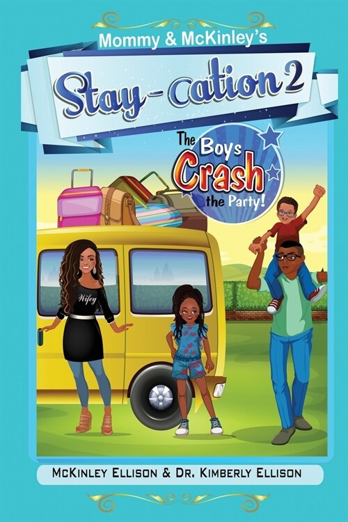 Mommy and McKinleys Staycation 2: The Boys Crash the Party! (Paperback)