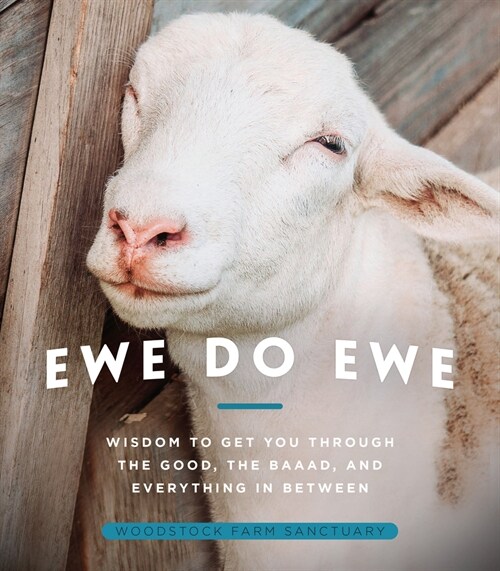Ewe Do Ewe: Wisdom to Get You Through the Good, the Baaad, and Everything in Between (Hardcover)