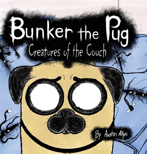 Bunker the Pug: Creatures of the Couch (Hardcover)