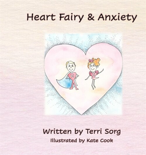 Heart Fairy and Anxiety (HC) (Hardcover)