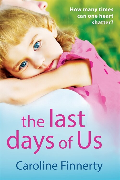The Last Days of Us : An unputdownable, emotional Irish family drama (Paperback, Large type / large print ed)
