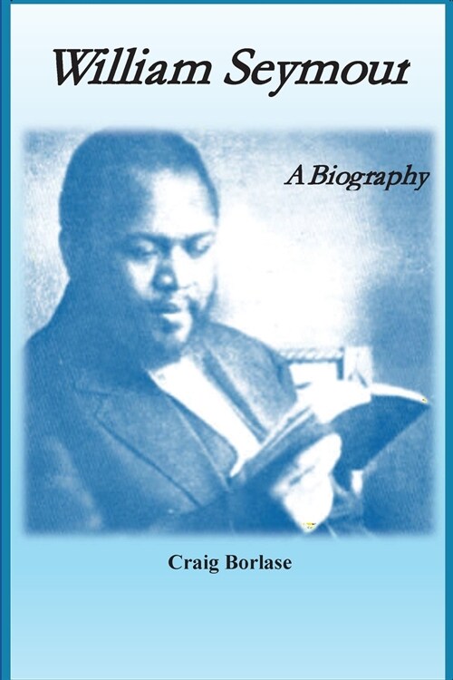 William Seymour: A Biography (Paperback)