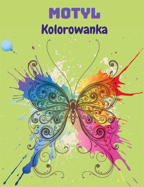 Motyl Kolorowanka: Kolorowanka z motylami dla dzieci: 20 zupelnie wyjątkowych kolorowanek z motylami Książka z zabawami dl (Paperback)