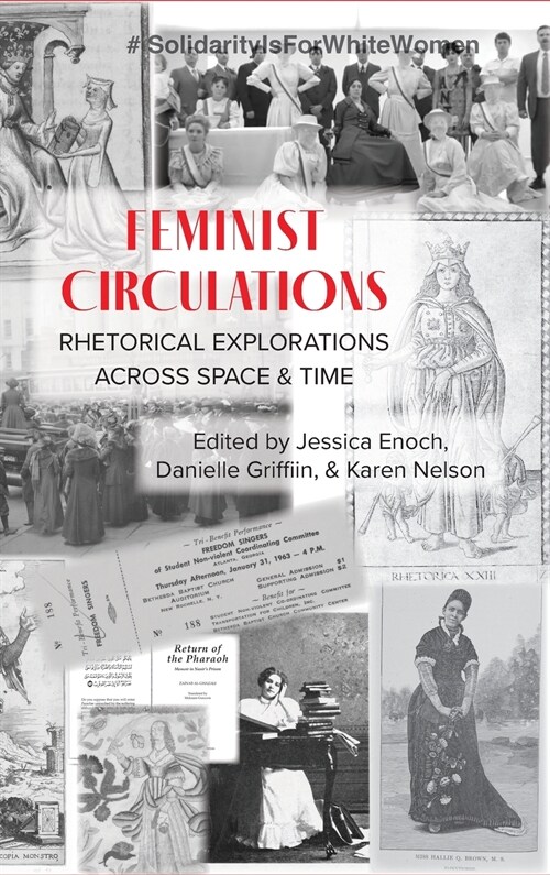 Feminist Circulations: Rhetorical Explorations across Space and Time (Hardcover)