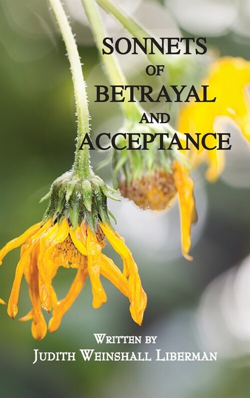 SONNETS OF BETRAYAL AND ACCEPTANCE (Hardcover)