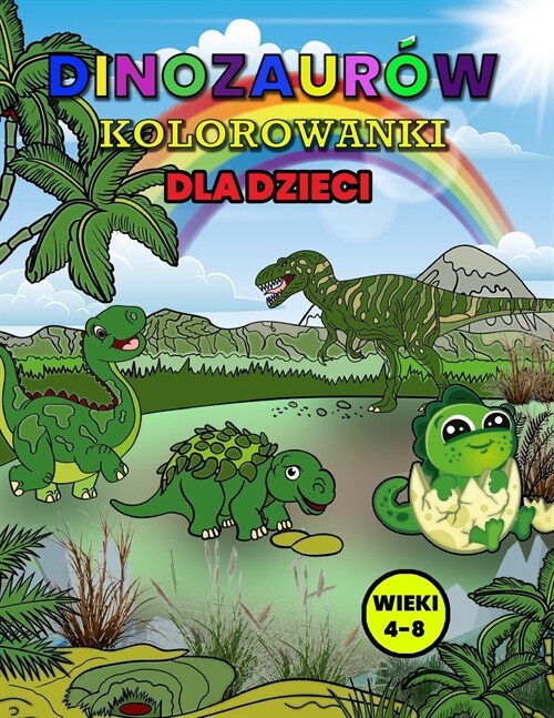 Dinozaurów Kolorowanki dla Dzieci Wieki 4-8: Wspaniala księga aktywności dinozaur? dla dzieci i chlopc?, Wspaniale książec (Paperback)