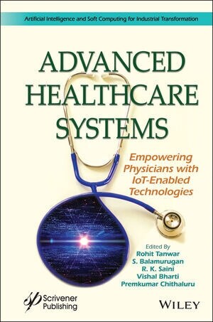 Advanced Healthcare Systems: Empowering Physicians with Iot-Enabled Technologies (Hardcover)