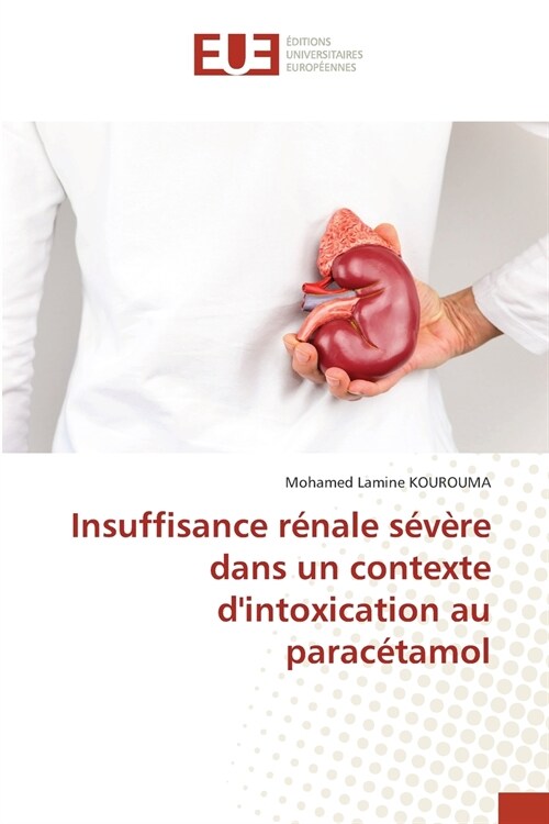 Insuffisance r?ale s??e dans un contexte dintoxication au parac?amol (Paperback)