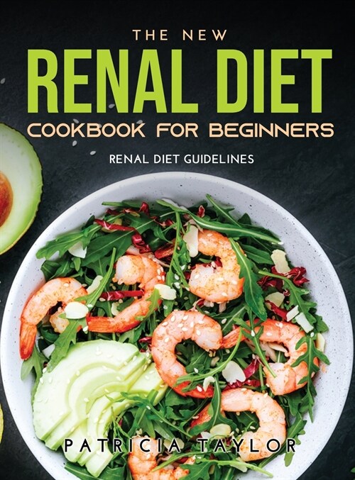 The New Renal Diet Cookbook for Beginners: Renal Diet Guidelines (Hardcover)