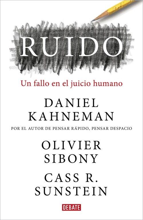 Ruido: Un Fallo En El Juicio Humano / Noise: A Flaw in Human Judgment (Hardcover)