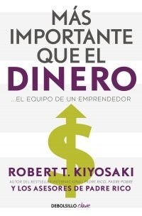 M? Importante Que El Dinero. El Equipo de Un Emprendedor / More Important Than Money (Paperback)