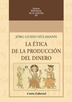 ETICA DE LA PRODUCCION DEL DINERO (Paperback)