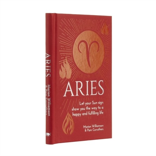 Aries : Let Your Sun Sign Show You the Way to a Happy and Fulfilling Life (Hardcover)