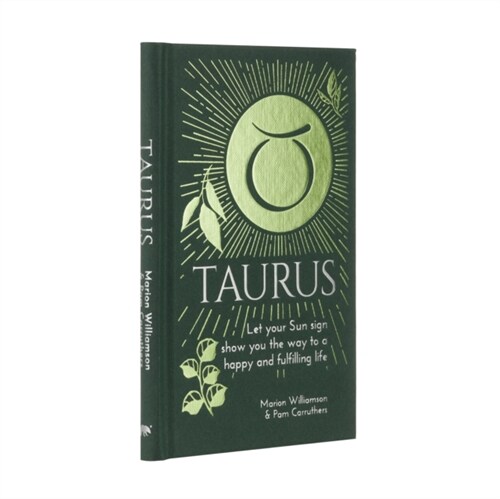 Taurus : Let Your Sun Sign Show You the Way to a Happy and Fulfilling Life (Hardcover)