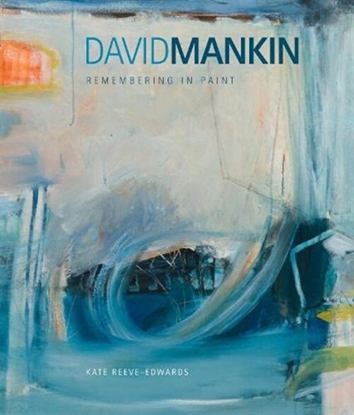 David Mankin : Remembering in Paint (Paperback)