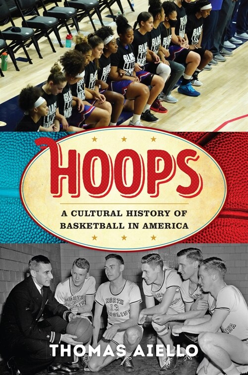 Hoops: A Cultural History of Basketball in America (Hardcover)