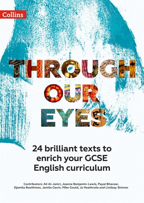Through Our Eyes KS4 Anthology Teacher Pack : 24 Brilliant Texts to Enrich Your GCSE English Curriculum (Paperback)