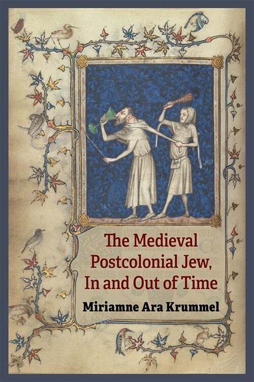 The Medieval Postcolonial Jew, In and Out of Time (Hardcover)