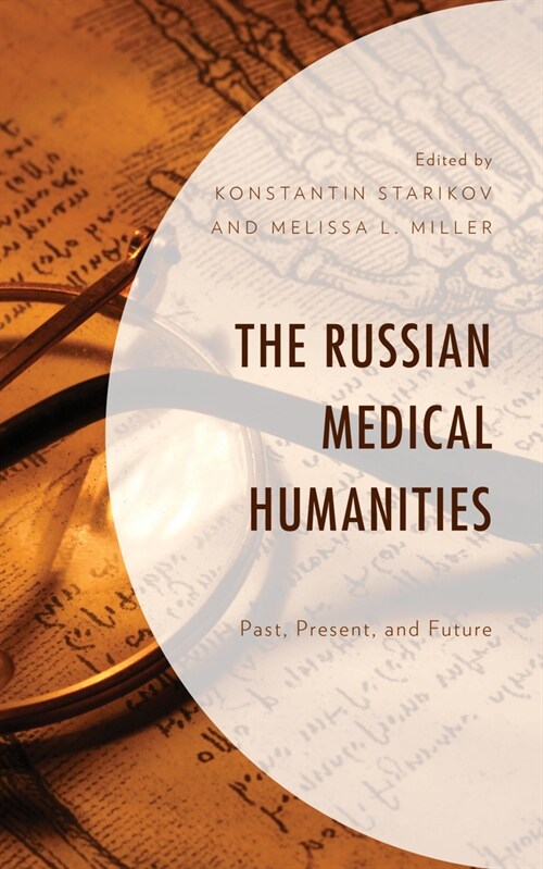 The Russian Medical Humanities: Past, Present, and Future (Hardcover)